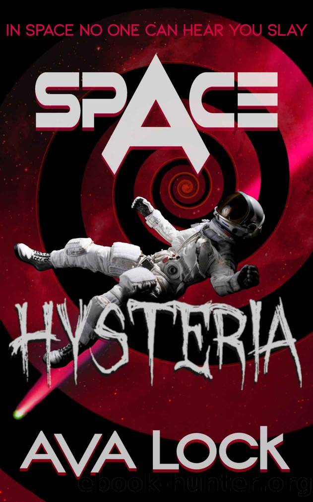 Space Hysteria by Ava Lock