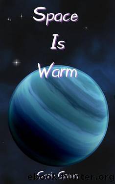 Space Is Warm: An Interstellar Lesbian Romance by Carie Green