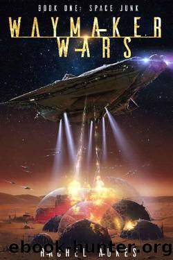 Space Junk: A Military Sci-fi Series (Waymaker Wars Book 1) by Rachel Aukes
