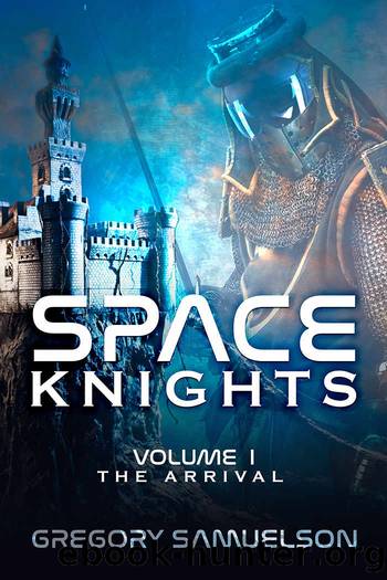 Space Knights: The Arrival by Gregory Samuelson