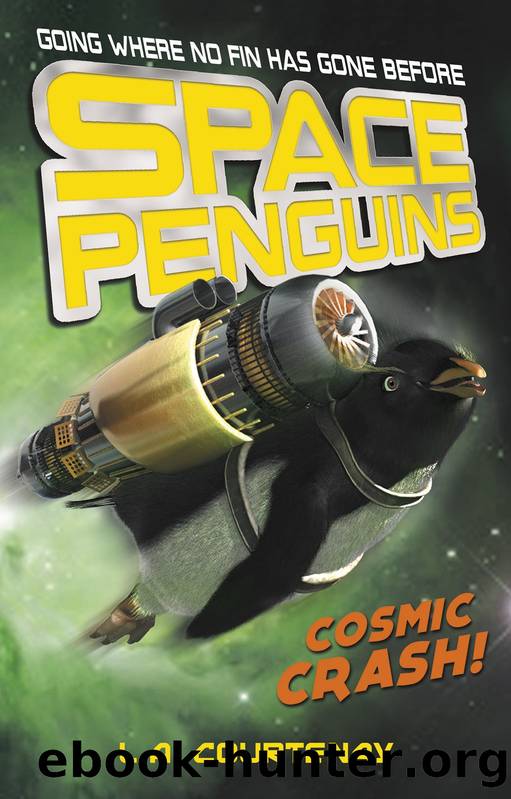 Space Penguins Cosmic Crash! by L.A. Courtenay