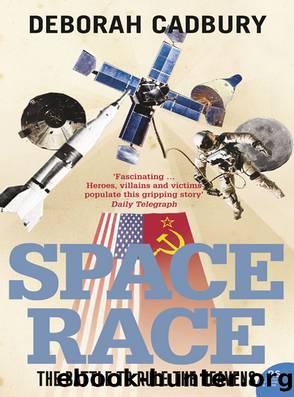 Space Race_The Battle to Rule the Heavens by Deborah Cadbury