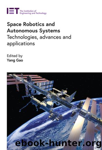 Space Robotics and Autonomous Systems by Gao Yang;