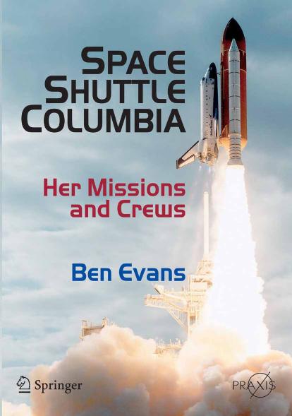 Space Shuttle Columbia: Her Missions and Crews by Ben Evans