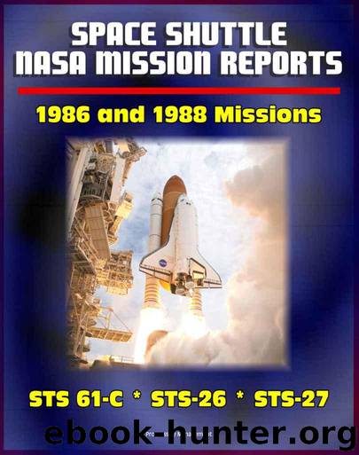 Space Shuttle NASA Mission Reports: 1986 and 1988 Missions, STS 61-C, STS-26, STS-27 by Spaceflight News World & Aeronautics and Space Administration (NASA) National