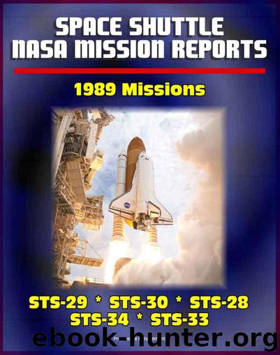 Space Shuttle NASA Mission Reports: 1989 Missions, STS-29, STS-30, STS-28, STS-34, STS-33 by Aeronautics and Space Administration (NASA) National & Spaceflight News World
