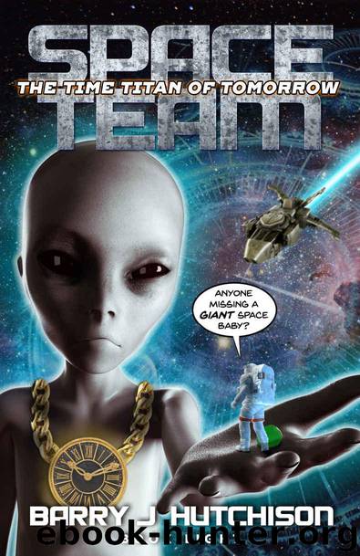 Space Team: The Time Titan of Tomorrow by Barry J. Hutchison