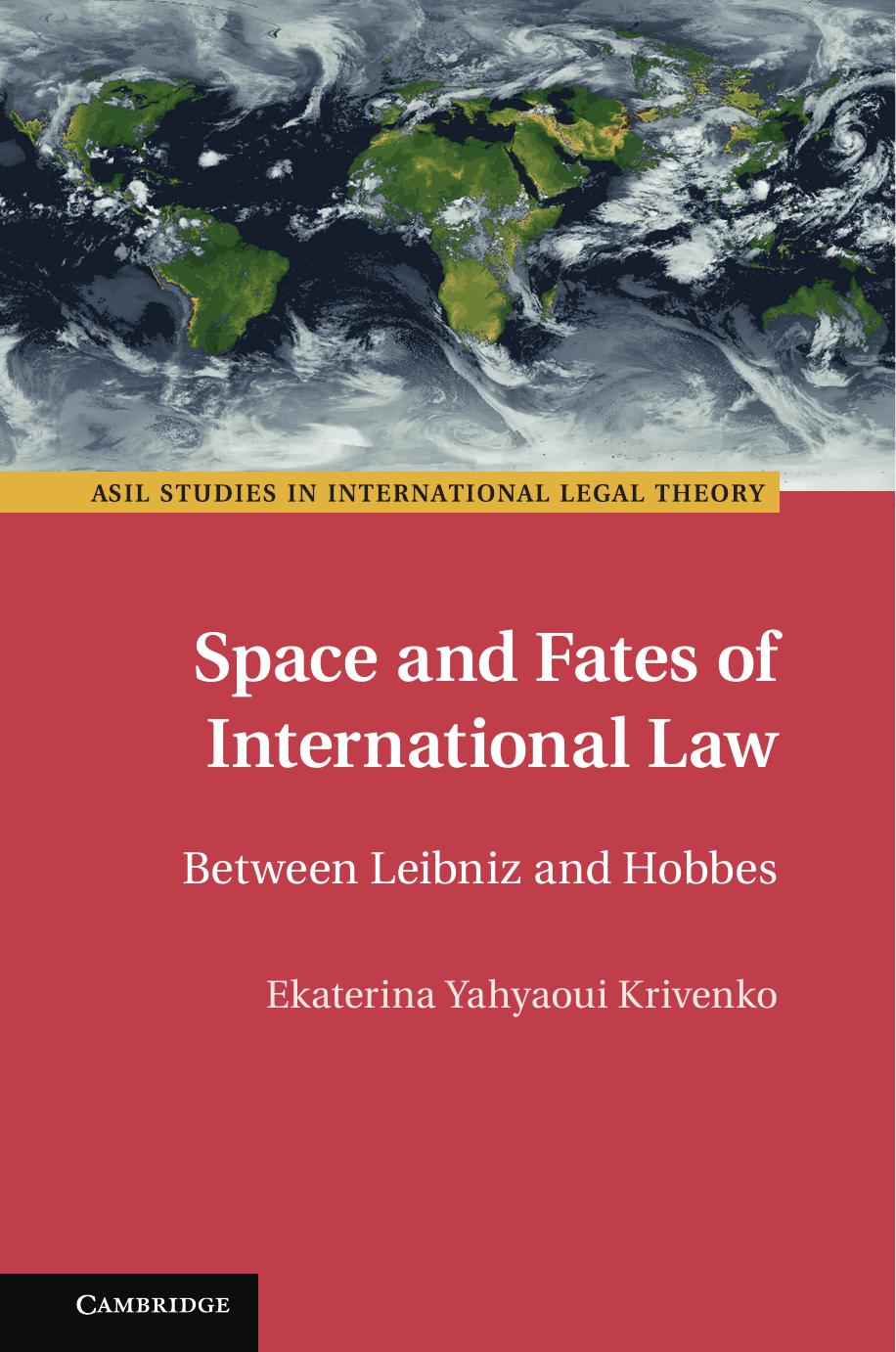 Space and Fates of International Law: Between Leibniz and Hobbes by Ekaterina Yahyaoui Krivenko