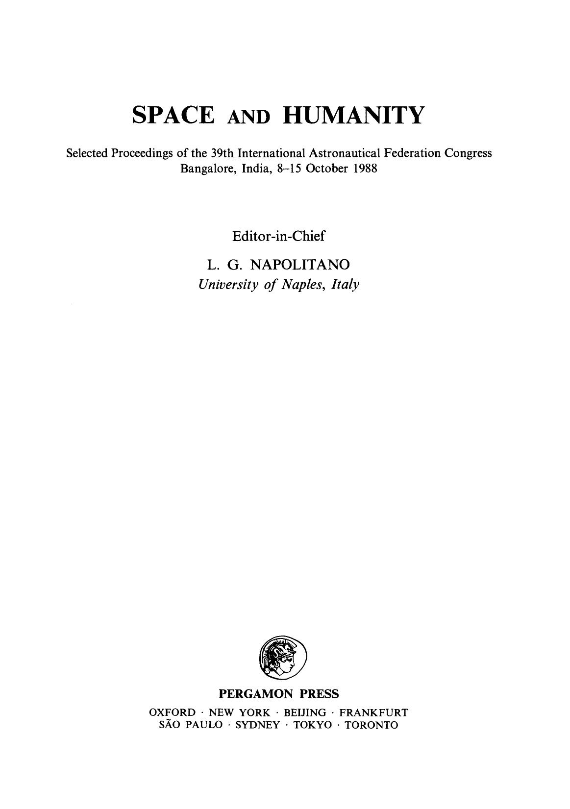 Space and Humanity. Selected Proceedings of the 39th International Astronautical Federation Congress, Bangalore, India, 8â15 October 1988 by L. G. Napolitano (Eds.)