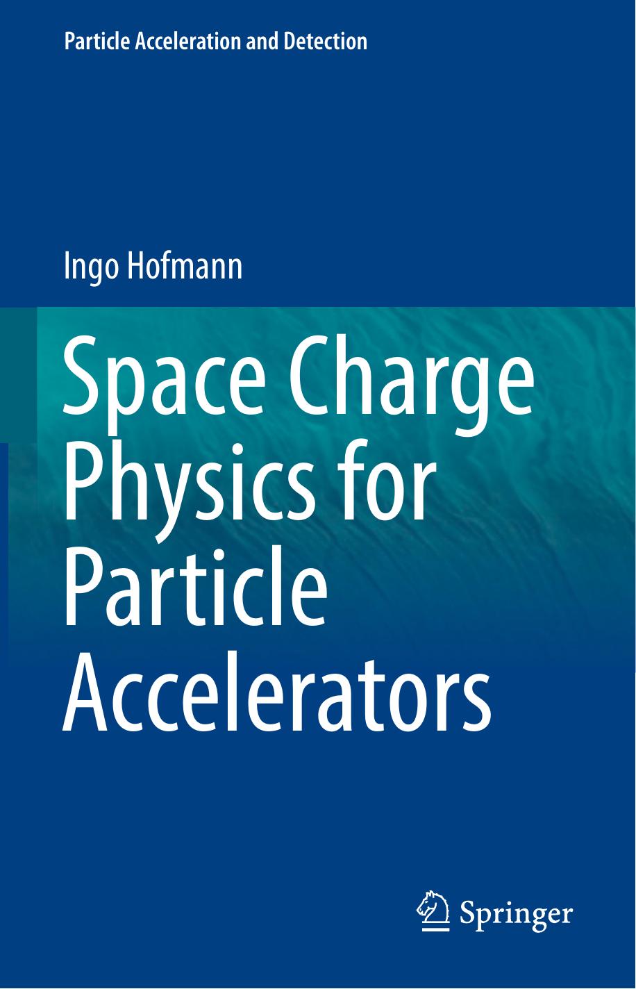 Space charge physics for particle accelerators by Hofmann Ingo