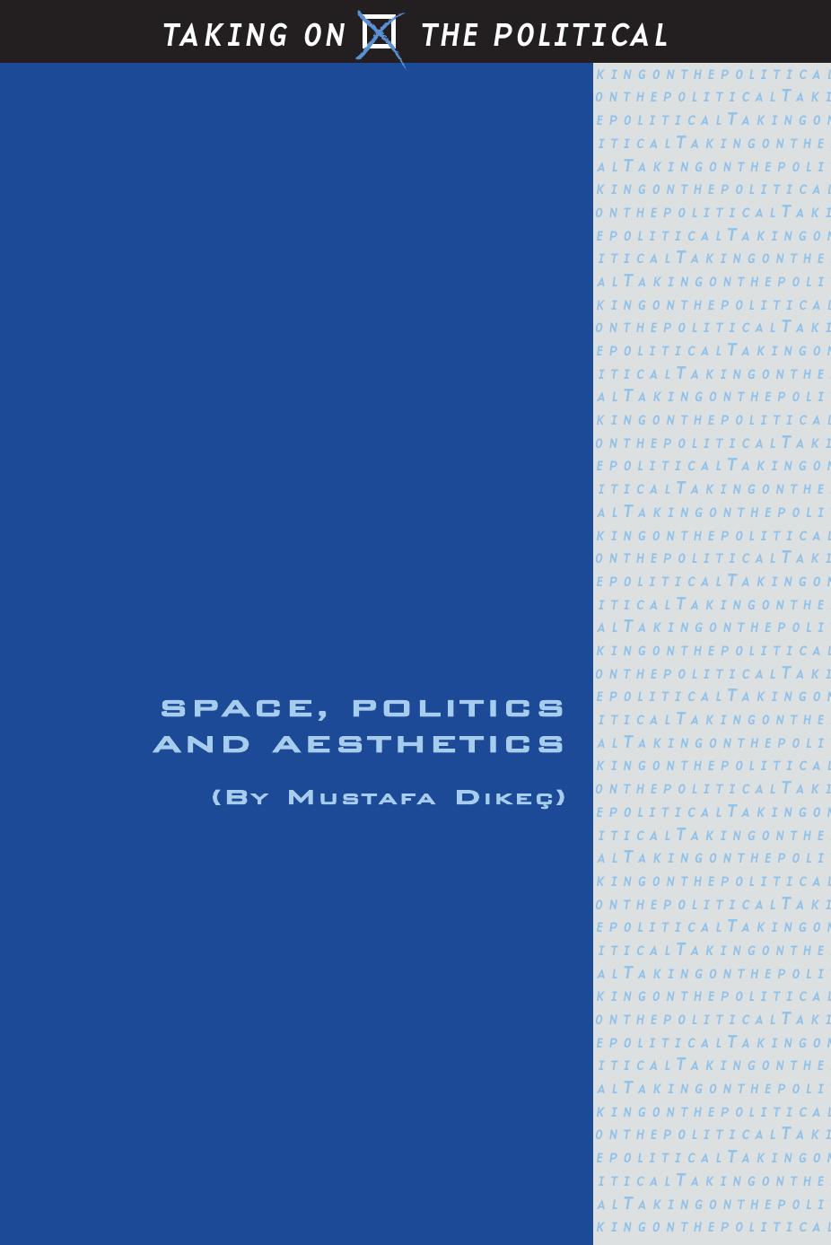Space, Politics and Aesthetics by Mustafa Dikeç