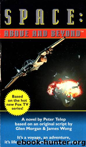 Space: Above and Beyond 1 - Space: Above and Beyond by Peter Telep
