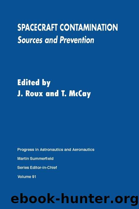 Spacecraft Contamination : Sources and Prevention by J. A. Roux; T. D. McCay