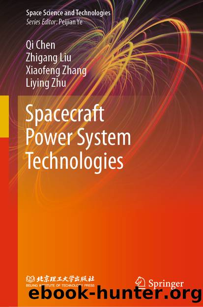 Spacecraft Power System Technologies by Qi Chen & Zhigang Liu & Xiaofeng Zhang & Liying Zhu