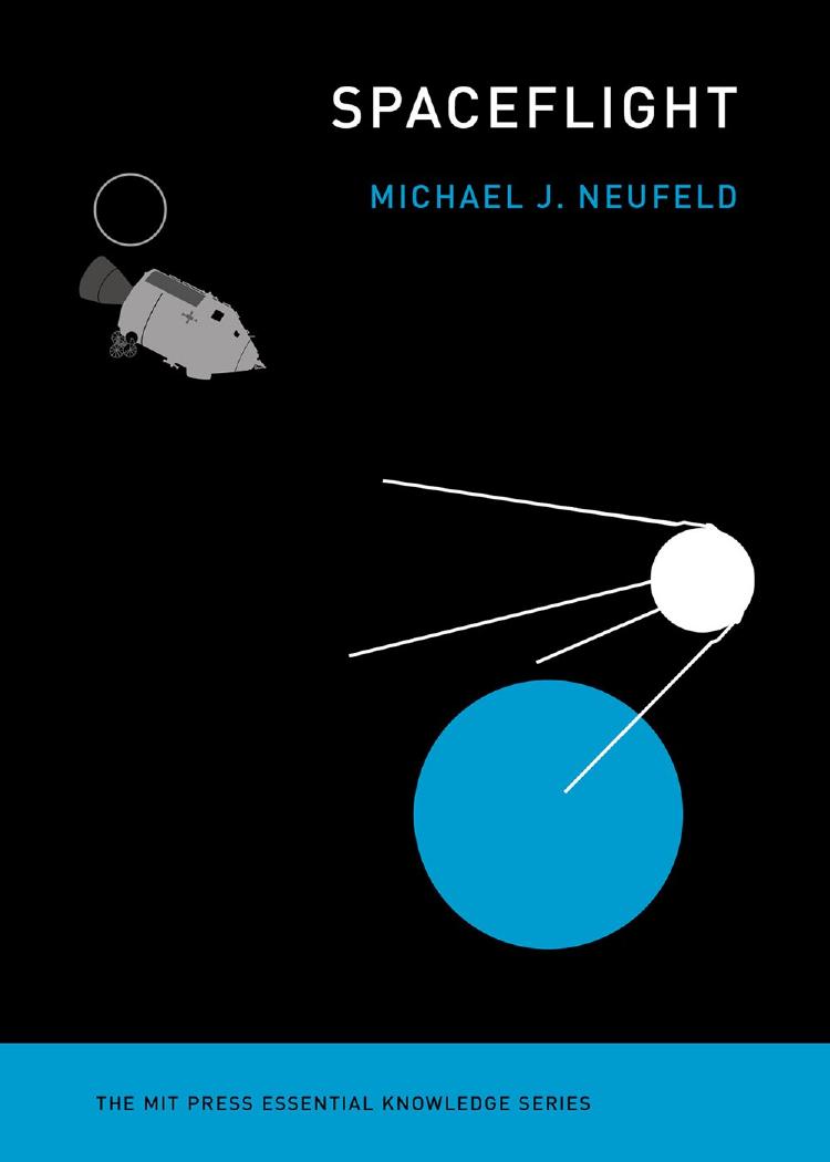 Spaceflight: A Concise History by Neufeld Michael J