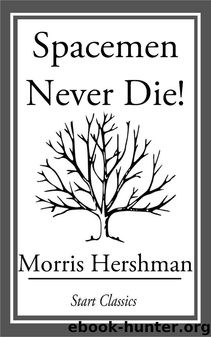 Spacemen Never Die! by Morris Hershman