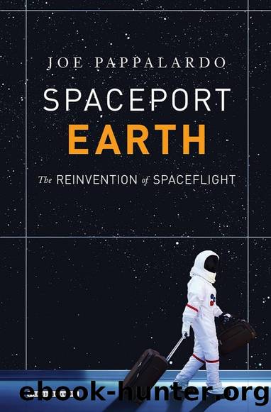 Spaceport Earth: The Reinvention of Spaceflight by Joe Pappalardo