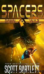 Spacers: Dawn War by Scott Bartlett