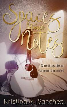 Spaces Between Notes by Kristina M. Sanchez