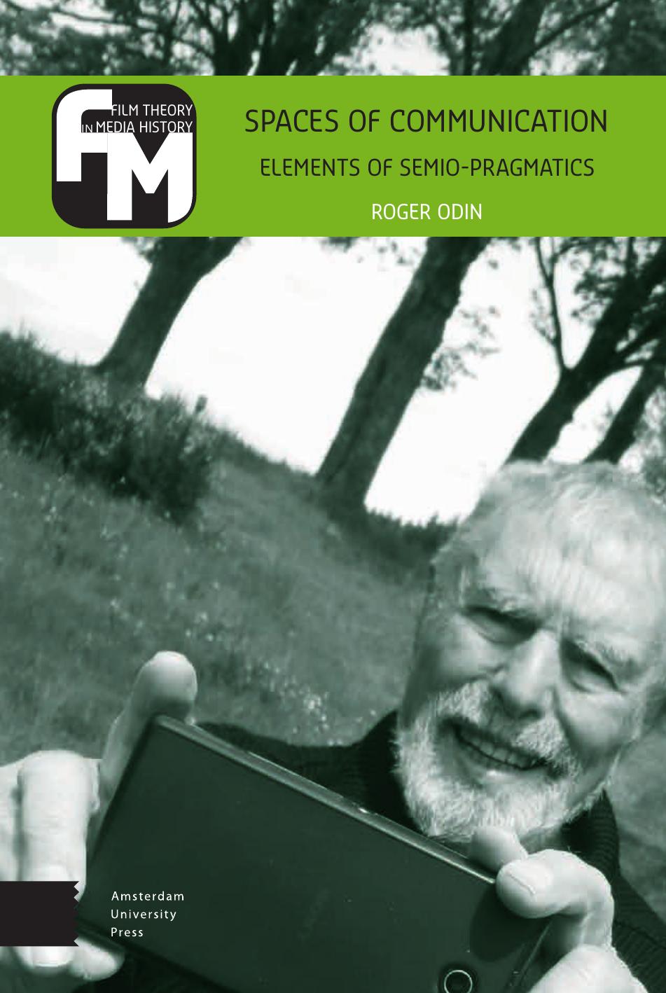 Spaces of Communication: Elements of Semio-Pragmatics by Roger Odin