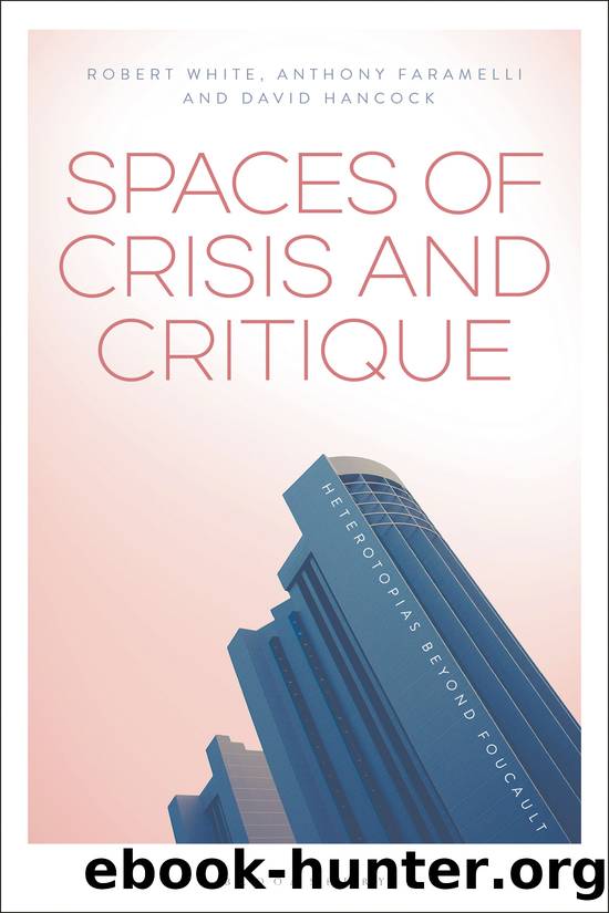 Spaces of Crisis and Critique by David Hancock Anthony Faramelli and Robert G. White