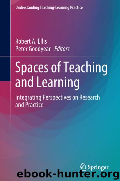 Spaces of Teaching and Learning by Robert A. Ellis & Peter Goodyear