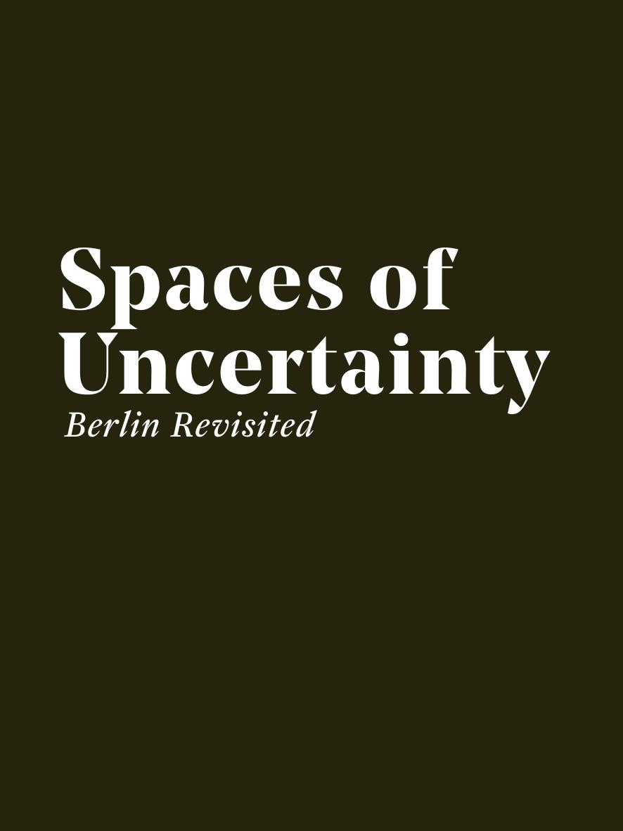 Spaces of Uncertainty - Berlin Revisited by Kenny Cupers; Markus Miessen