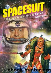 Spacesuit: A History Through Fact and Fiction by Gooden Brett