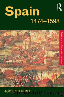 Spain 1474-1598 by Jocelyn Hunt