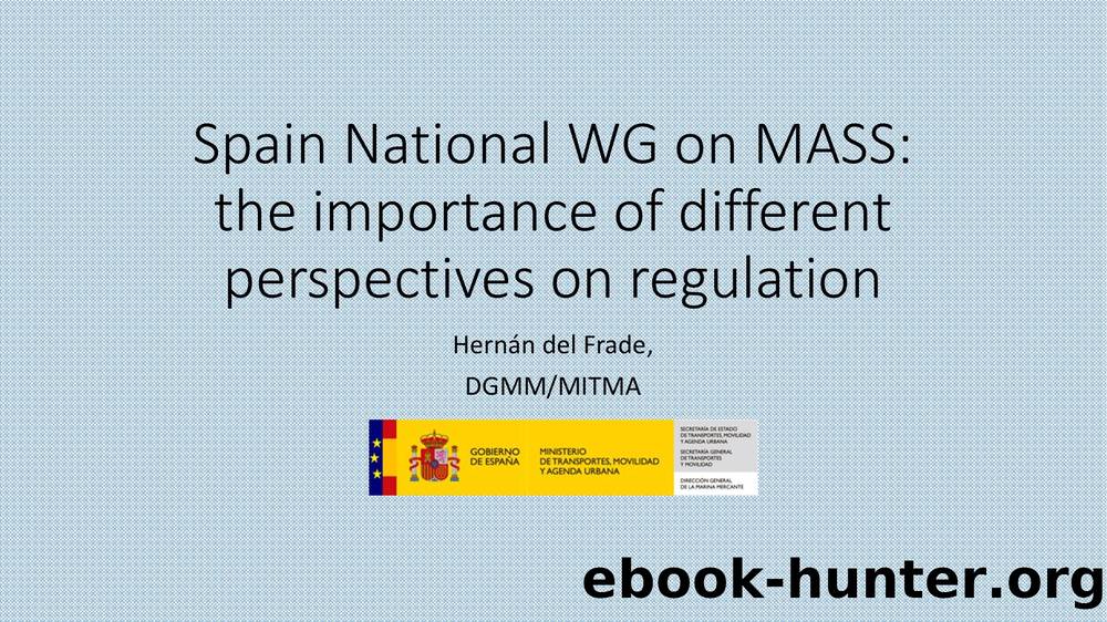 Spain National WG on MASS: the importance of different  perspectives on regulation by Spain DGMM HJdF