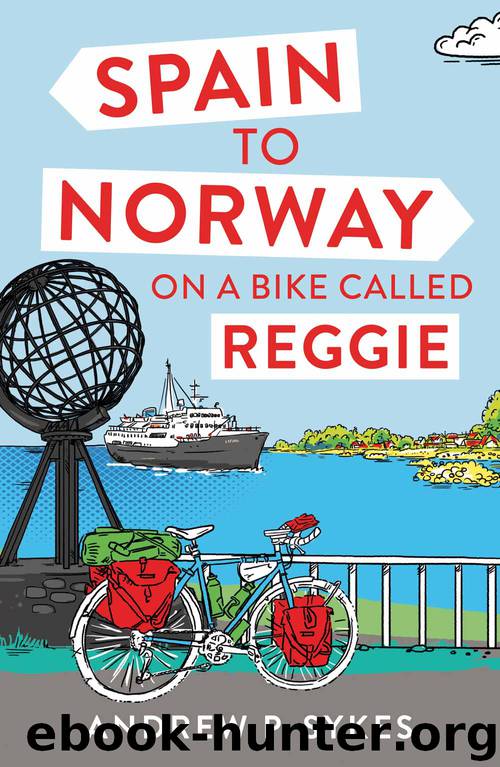 Spain to Norway on a Bike Called Reggie by Andrew P. Sykes