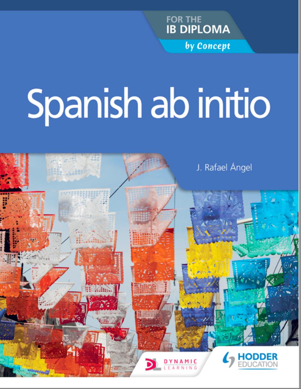 Spanish AB Initio for the IB Diploma by J. Rafael Angel