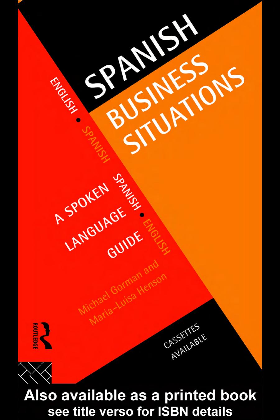 Spanish Business Situations: A Spoken Language Guide by Michael Gorman and Maria-Luisa Henson