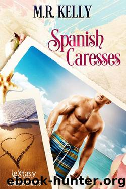 Spanish Caresses by M.R. Kelly