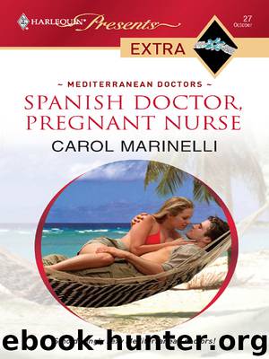 Spanish Doctor, Pregnant Nurse by Carol Marinelli