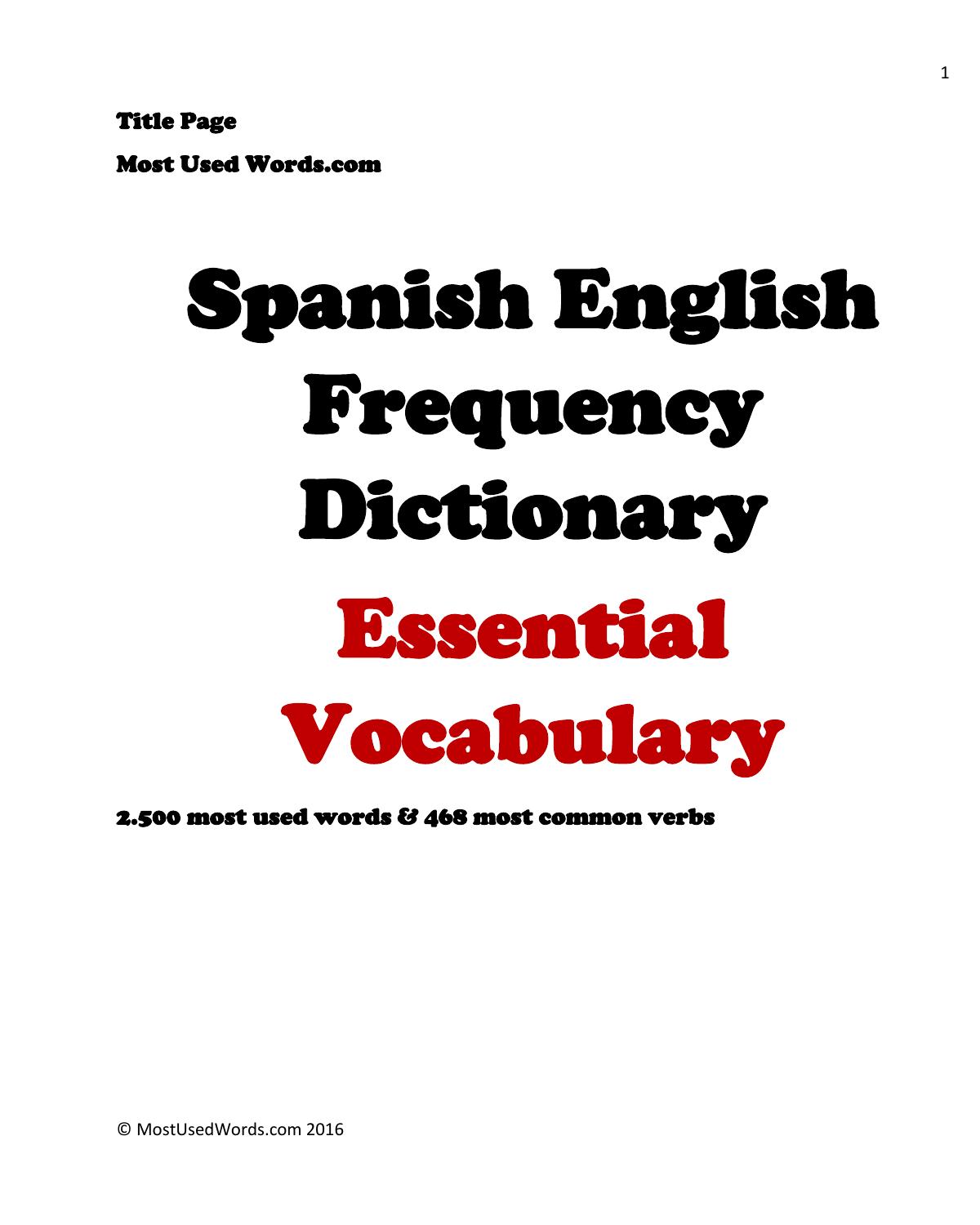 Spanish English Frequency Dictionary - Essential Vocabulary - 2500 Most Used Words & 468 Most Common Verbs by info@mostusedwords.com