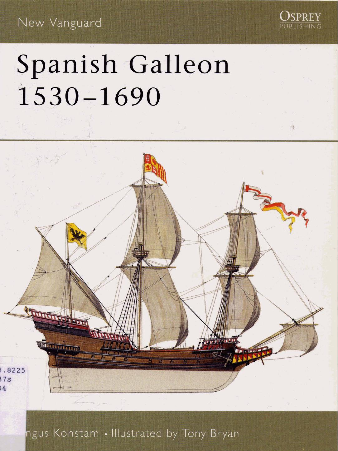 Spanish Galleon 1530â1690 by Angus Konstam Tony Bryan