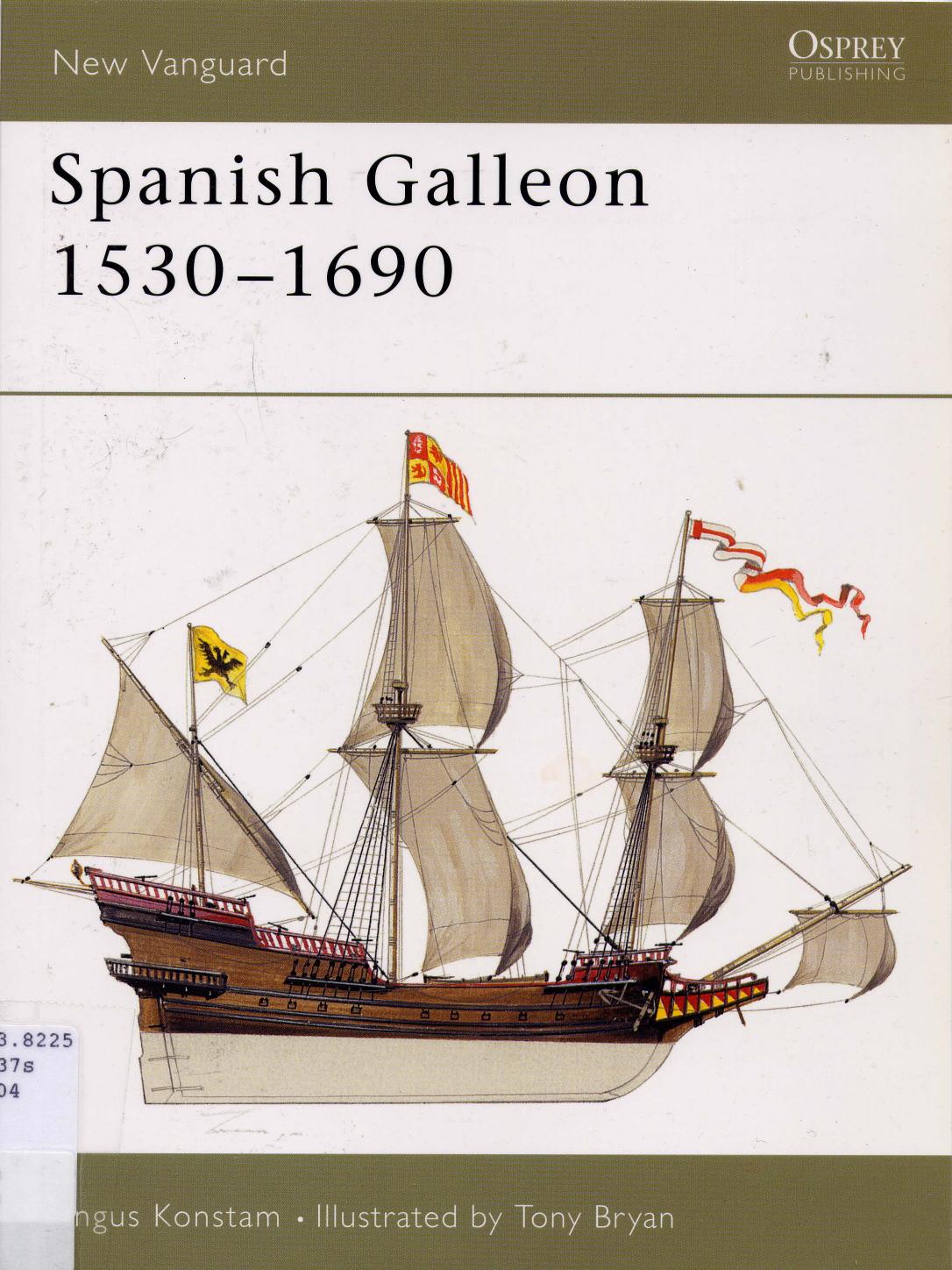 Spanish Galleon 1530-1690 by Angus Konstam Tony Bryan