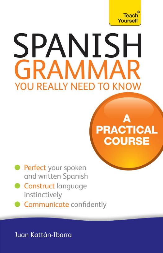 Spanish Grammar You Really Need To Know by Juan Kattan-Ibarra