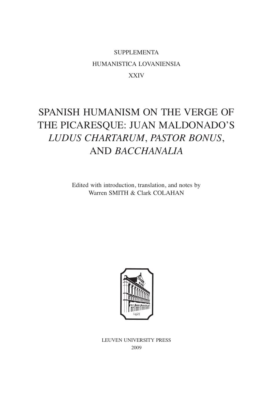 Spanish Humanism on the Verge of the Picaresque: Juan Maldonado's "Ludus Chartarum," "Pastor Bonus," and "Bacchanalia" by Warren S. Smith (editor) Clark Colahan (editor)