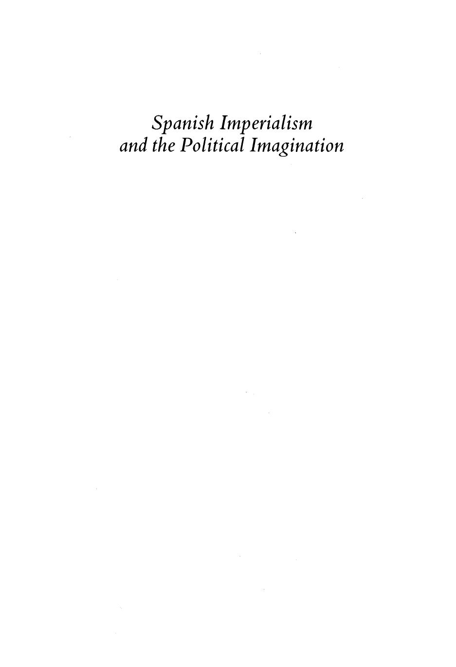Spanish Imperialism and the Political Imagination: Studies in European and Spanish-American Social and Political Theory 1513-1830 by Anthony Pagden