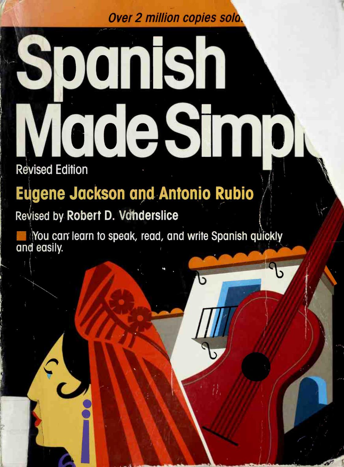 Spanish Made Simple by Eugene Jackson Antonio Rubio Robert D. Vanderslice
