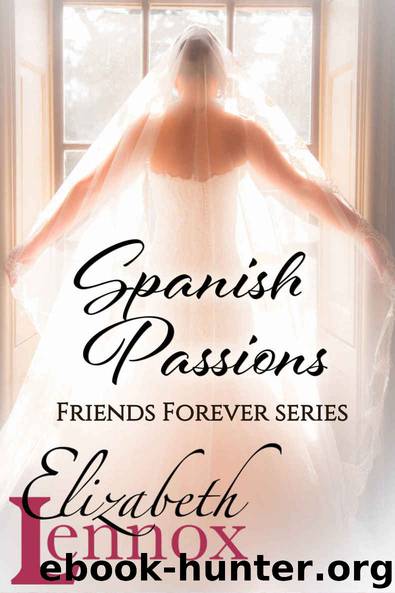 Spanish Passions (Friends Forever Book 2) by Elizabeth Lennox
