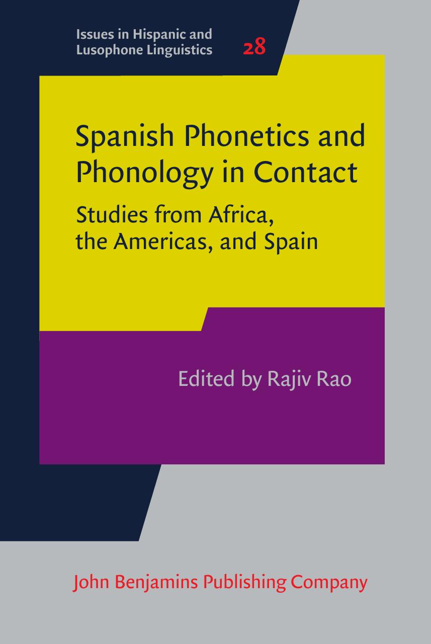 Spanish Phonetics and Phonology in Contact: Studies from Africa, the Americas, and Spain by Rajiv Rao (editor)