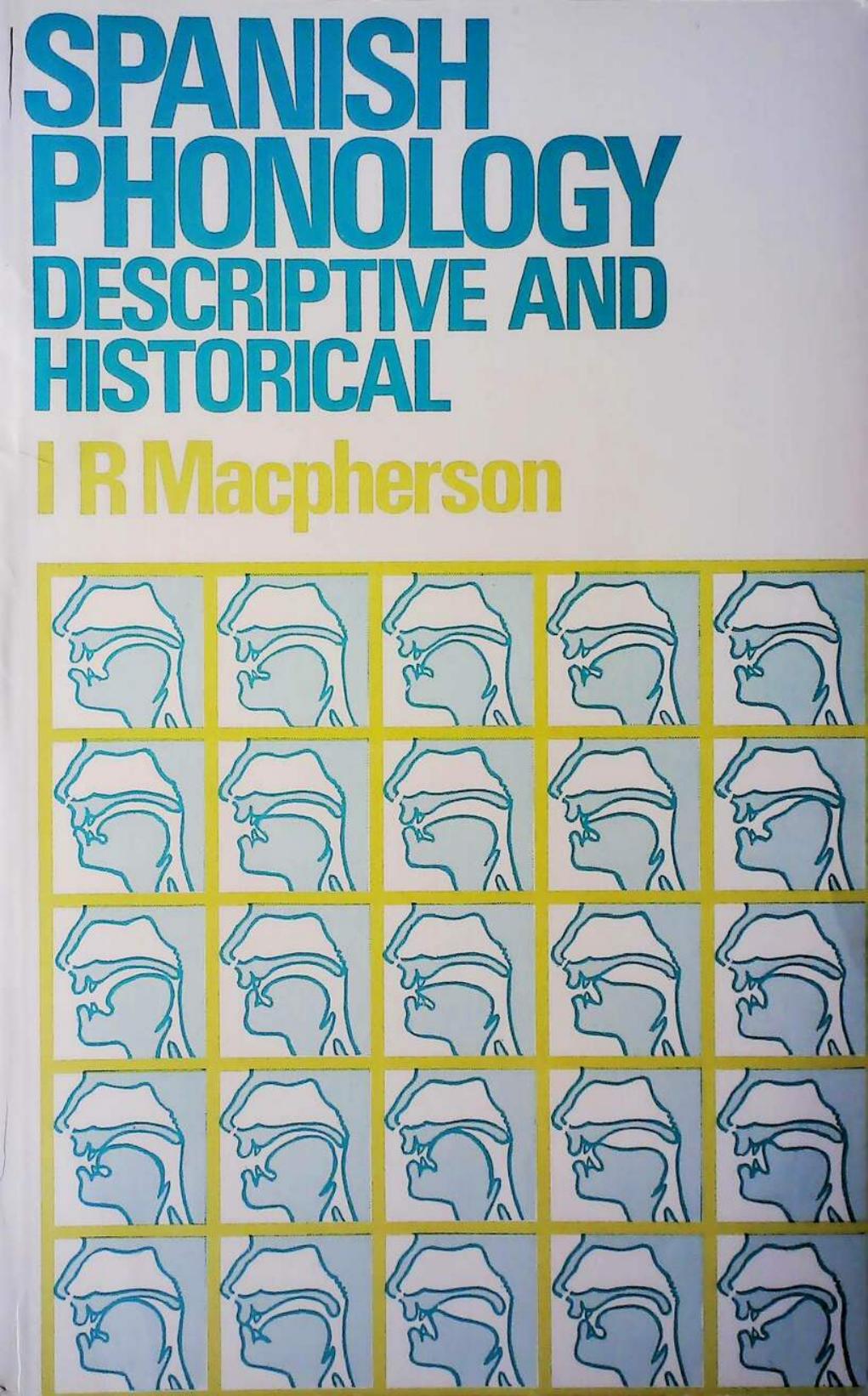 Spanish Phonology : Descriptive and Historical by Ian Richard Macpherson