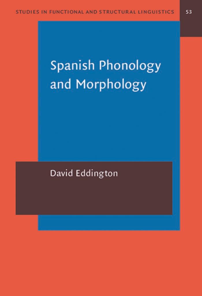 Spanish Phonology and Morphology : Experimental and Quantitative Perspectives by David Eddington