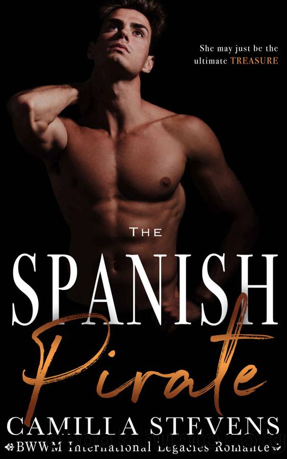 Spanish Pirate: A BWWM International Legacies Romance by Stevens Camilla
