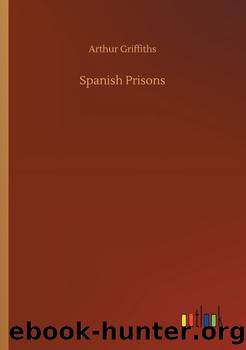 Spanish Prisons by Arthur Griffiths