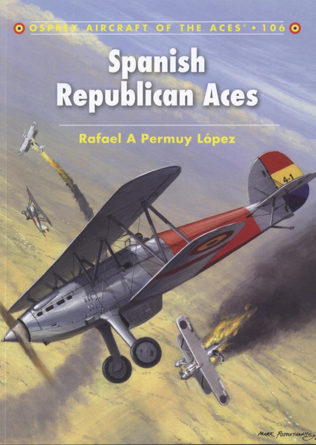Spanish Republican Aces by Rafael A. Permuy Lopez; Julio Caeiro(Illustrations)
