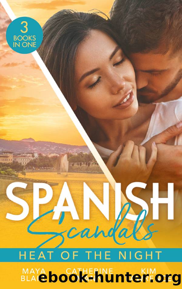 Spanish Scandals by Maya Blake & Catherine Mann & Kim Lawrence